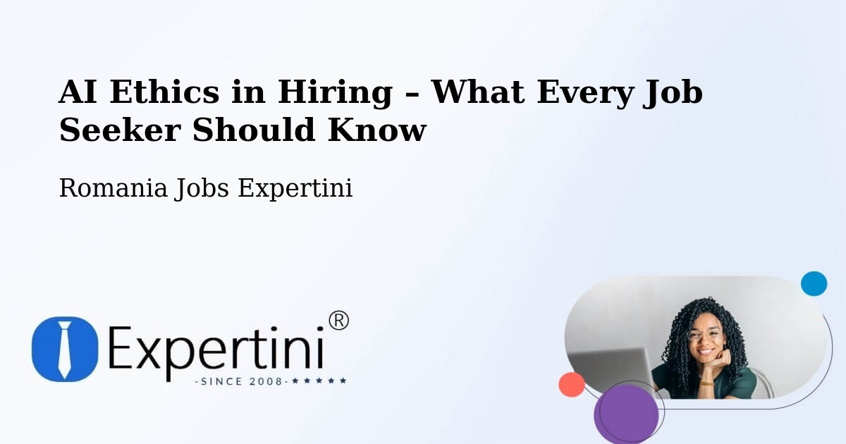 AI Ethics in Recruitment & Hiring – Biled - Biled, Romania Jobs Expertini
