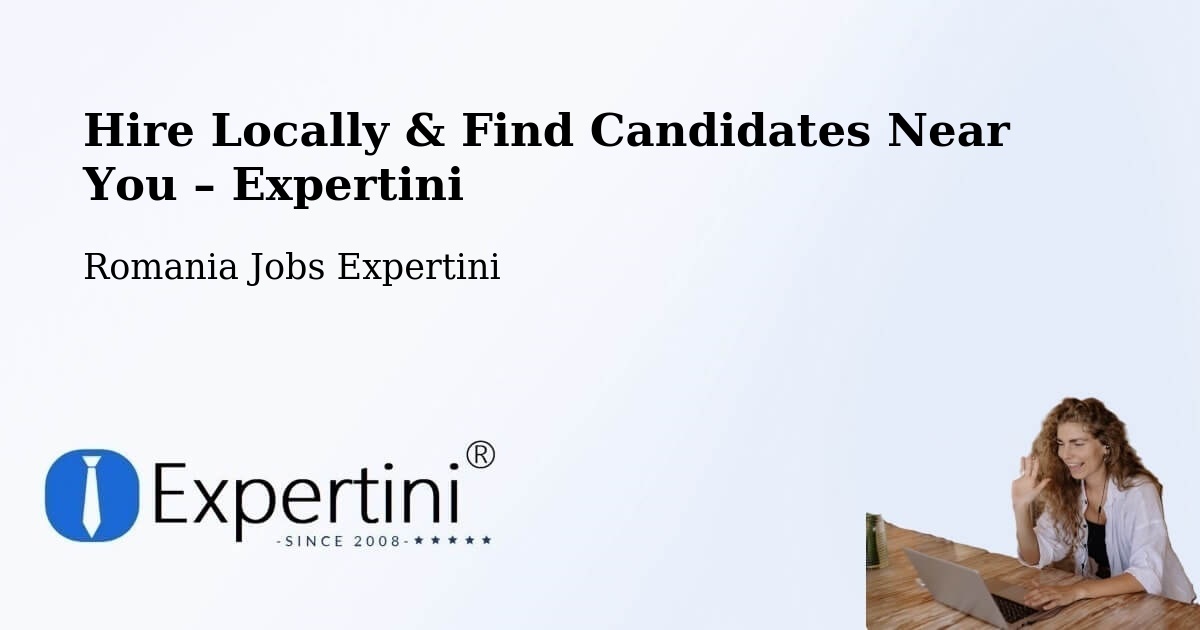 Hire Locally in Biled – Find Qualified Candidates Near You - Biled, Romania Jobs Expertini