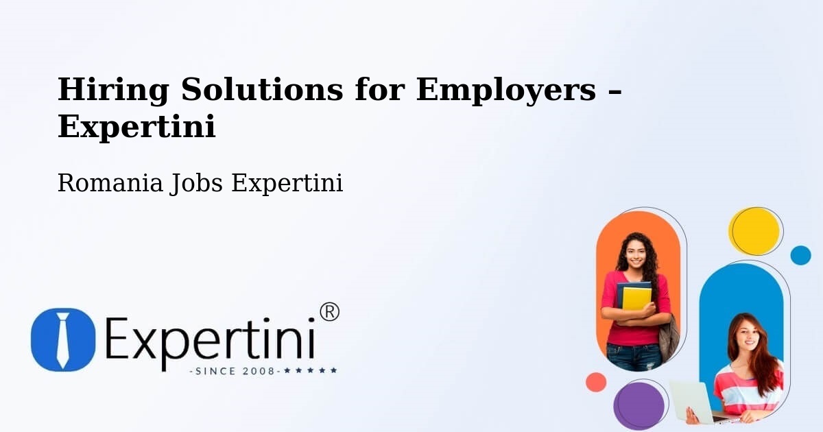 Hiring Solutions for Employers in Biled - Biled, Romania Jobs Expertini