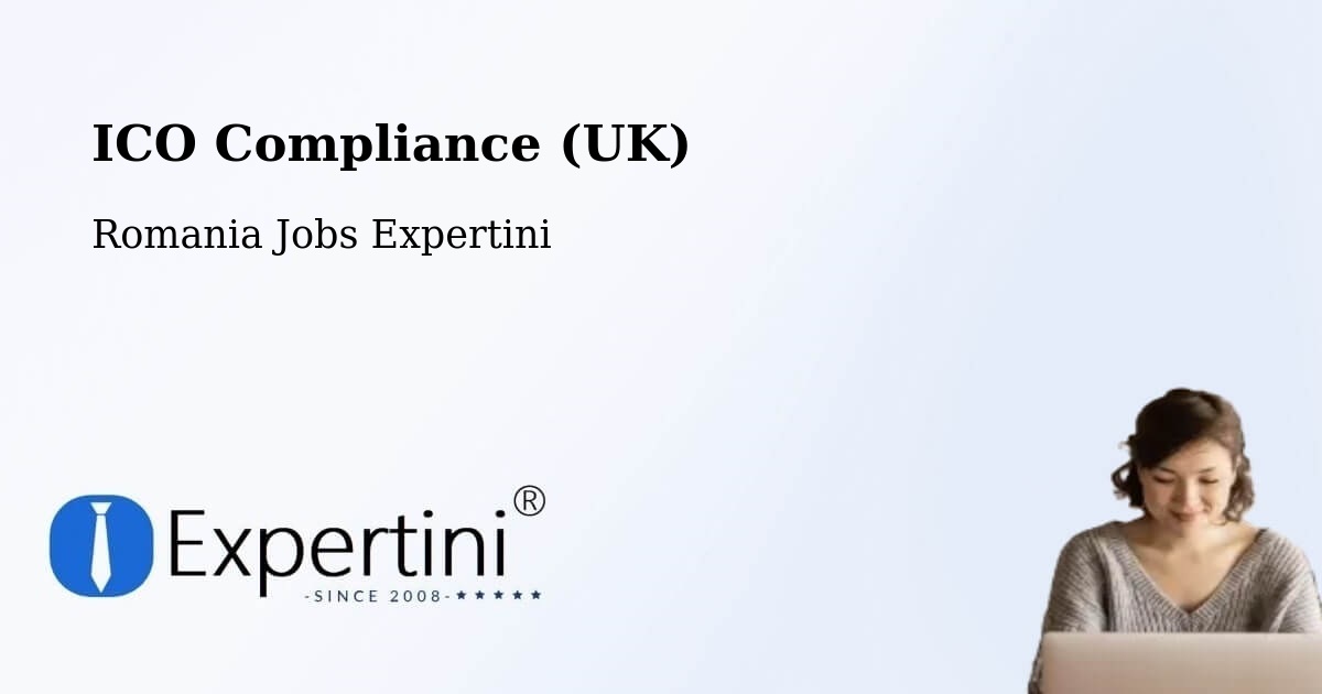 UK Data Protection & ICO Compliance – Biled - Romania Jobs Expertini