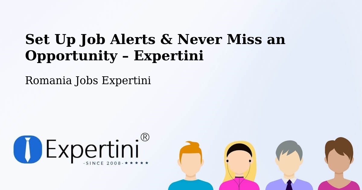Job Alerts Guide – Get Notified About New Jobs in Biled - Biled, Romania Jobs Expertini