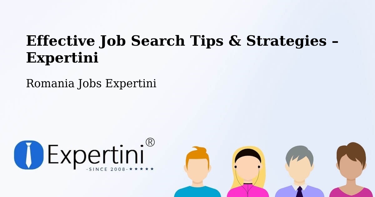 Job Search Tips & Strategies for Job Seekers – Biled - Biled, Romania Jobs Expertini