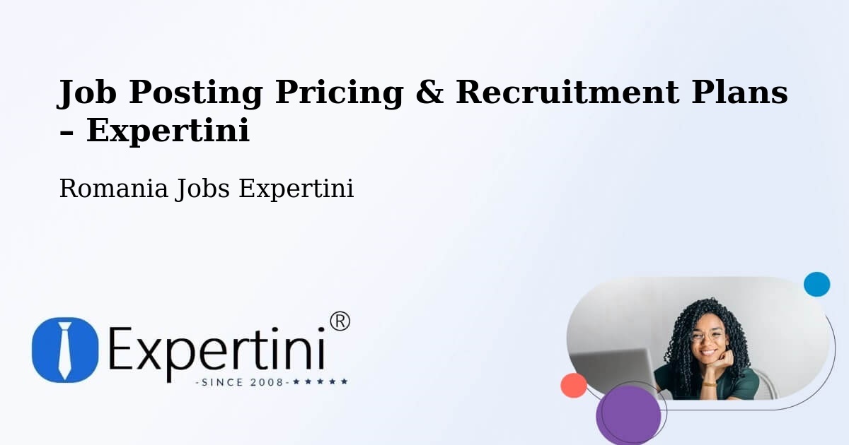 Job Posting Pricing & Recruitment Plans – Biled - Biled, Romania Jobs Expertini