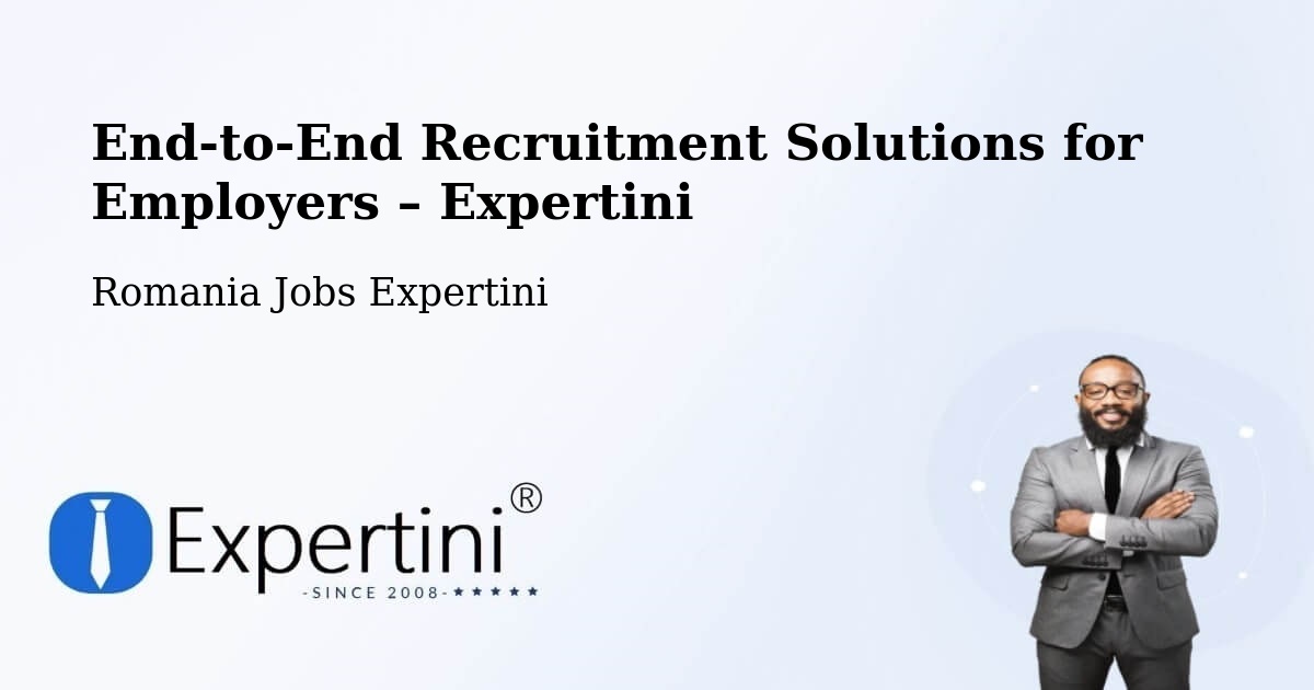 Recruitment Solutions for Employers – Biled - Biled, Romania Jobs Expertini